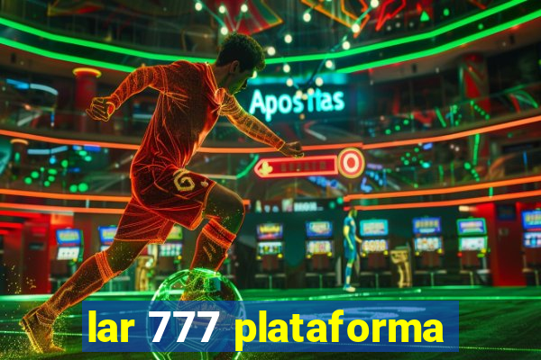 lar 777 plataforma